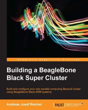 Cover of the book Building a BeagleBone Black Super Cluster by Jacob Mumm, Mark Safronov