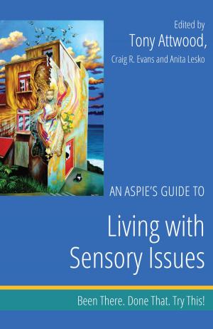 bigCover of the book An Aspie’s Guide to Living with Sensory Issues by 