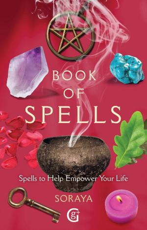 Cover of the book Soraya's Book of Spells by Christine Arana Fader