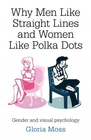 bigCover of the book Why Men Like Straight Lines and Women Like Polka Dots by 