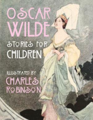 Cover of the book Oscar Wilde - Stories for Children by Eithne Massey