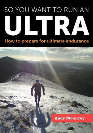 Cover of the book So you want to run an Ultra by Julian Cremona