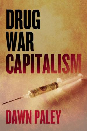 Cover of the book Drug War Capitalism by Benjamin Dangl