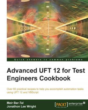 Cover of the book Advanced UFT 12 for Test Engineers Cookbook by Gabriel Manricks