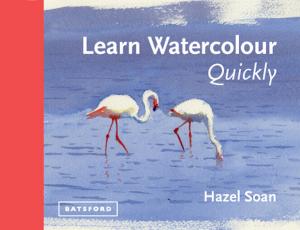 Cover of the book Learn Watercolour Quickly by Lisa Jackson, Zest Magazine, Susie Whalley