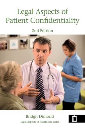 Cover of the book Legal Aspects of Patient Confidentiality 2nd edition by Paul Kelly