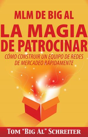 Book cover of MLM de Big Al La Magia de Patrocinar