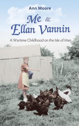 Cover of Me and Ellan Vannin: A Wartime Childhood on the Isle of Man