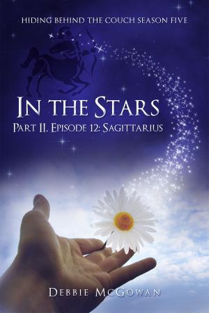 Cover of the book In The Stars Part II, Episode 12: Sagittarius by Hans M Hirschi