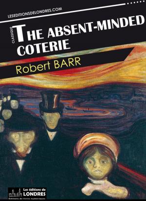 Cover of the book The absent-minded coterie by Edgar Allan Poe