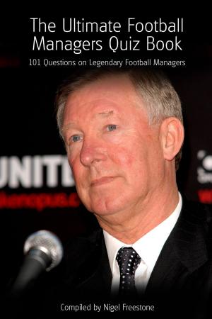 Cover of the book The Ultimate Football Managers Quiz Book by P S Quick