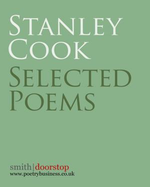Cover of the book Stanley Cook: Selected Poems by Catherine Smith