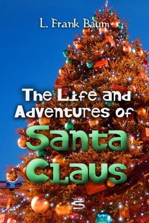 bigCover of the book The Life and Adventures of Santa Claus by 