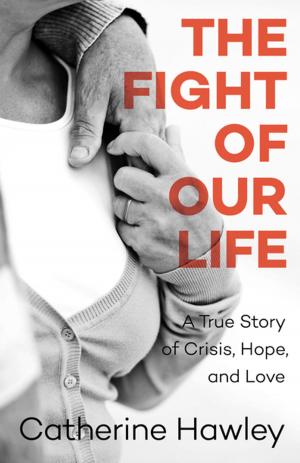 Cover of the book The Fight of Our Life by Steve Harden, Stephen W. Harden