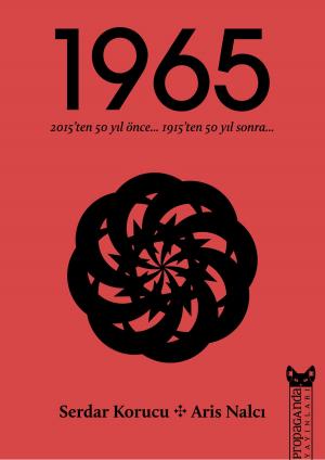 Cover of the book 1965: 2015’ten 50 Yıl Önce 1915’ten 50 Yıl Sonra by Sevan Nişanyan