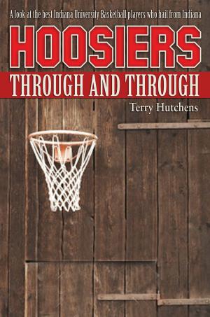 Cover of the book Hoosiers Through and Through by Shane Stay