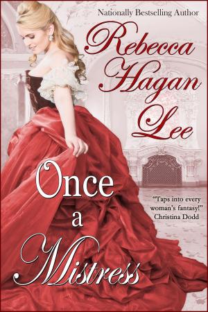 Cover of the book Once a Mistress by Rebecca Hagan Lee