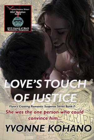 Cover of the book Love's Touch of Justice by Yvonne Kohano
