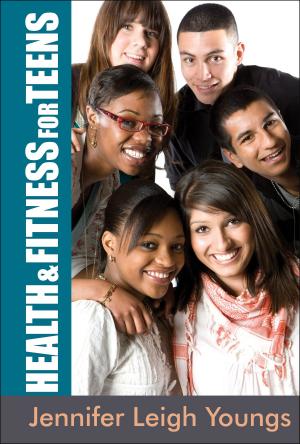Cover of the book Health and Fitness for Teens by Dr. N. W. Walker