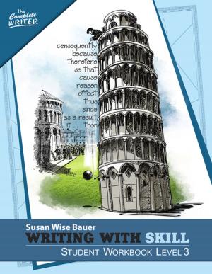 Cover of the book Writing With Skill, Level 3: Student Workbook by Jordan Smith