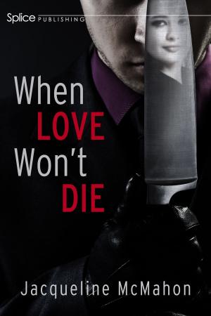 Cover of the book When Love Won't Die by Emma Scott