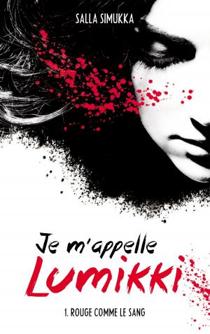 Cover of the book Je m'appelle Lumikki - Tome 1 - Rouge comme le sang by Maggie Stiefvater