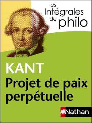 Book cover of Intégrales de Philo - KANT, Projet de paix perpétuelle