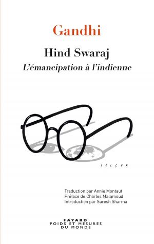Cover of the book Hind Swaraj - L'émancipation à l'indienne by Xavier Monnier