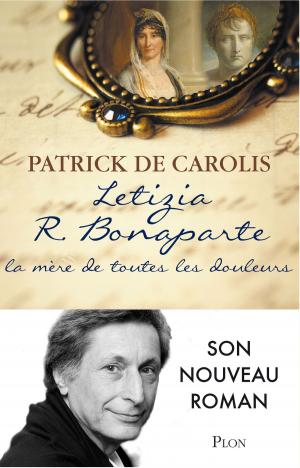 Cover of the book Letizia R. Bonaparte, la mère de toutes les douleurs by Joanna SMITH RAKOFF