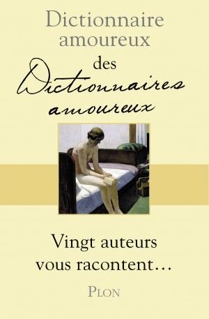 Cover of the book Dictionnaire amoureux des dictionnaires amoureux by Erich VON MANSTEIN