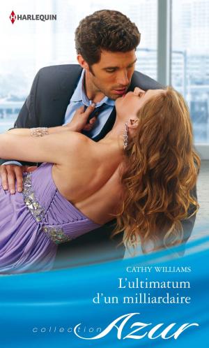 Cover of the book L'ultimatum d'un milliardaire by Kat Cantrell