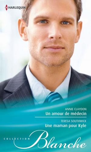 Book cover of Un amour de médecin - Une maman pour Kyle