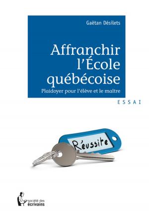 Cover of the book Affranchir l'école québécoise by Georges Martinez