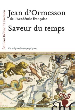 Cover of the book Saveur du temps by Jean d' Ormesson
