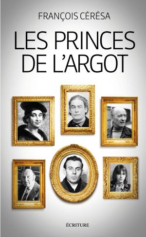 Cover of the book Les princes de l'argot by Jean-Luc Moreau