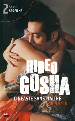 Cover of the book Hideo Gosha, cinéaste sans maître (tome 2) by Jean-Pierre Jeunet, Marc Caro, Gilles Adrien