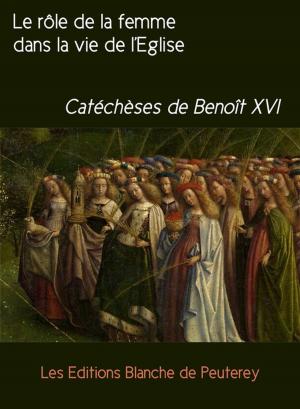 Cover of the book Le rôle de la femme dans la vie de l'Eglise by Peter Blank, Wolfgang Weber