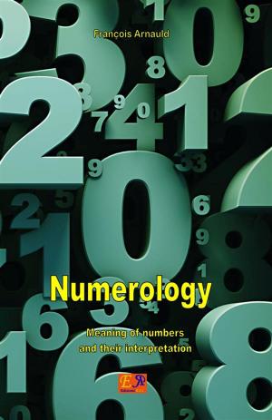 Cover of the book Numerology - Meaning of numbers and their interpretation by Ócha'ni Lele