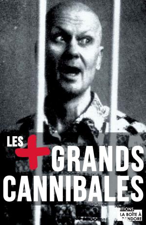 Cover of the book Les plus grands cannibales by Marinette Wagener, La Boîte à Pandore