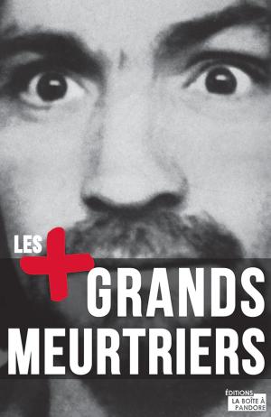 Cover of the book Les plus grands meurtriers by Marinette Wagener, La Boîte à Pandore