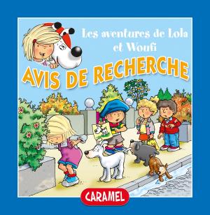Cover of the book Avis de recherche by Edith Soonckindt, Mathieu Couplet, Lola & Woufi