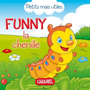 Cover of the book Funny la chenille by Claire Bertholet, Sally-Ann Hopwood, Histoires à lire avant de dormir