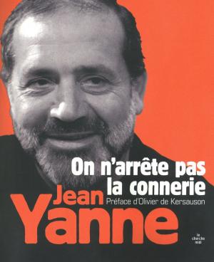 Cover of the book On n'arrête pas la connerie by Jean-Marc COPPOLA, Pierre DHARREVILLE