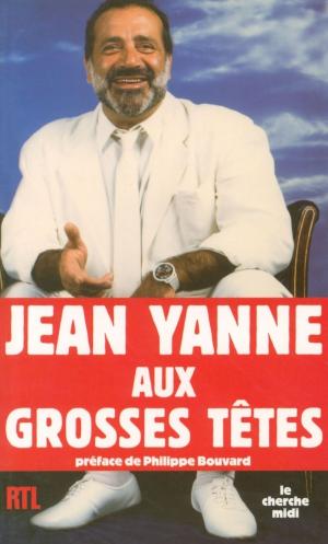 Cover of the book Jean Yanne aux grosses têtes by Jean-Louis TRINTIGNANT