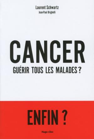 Cover of the book Cancer : Guérir tous les malades ? by Herve Gagnon