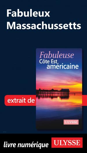 Cover of the book Fabuleux Massachusetts by Lorette Pierson