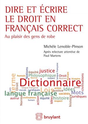 Cover of the book Dire et écrire le droit en français correct by Pierre Van Ommeslaghe †