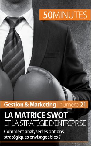Book cover of La matrice SWOT et la stratégie d'entreprise