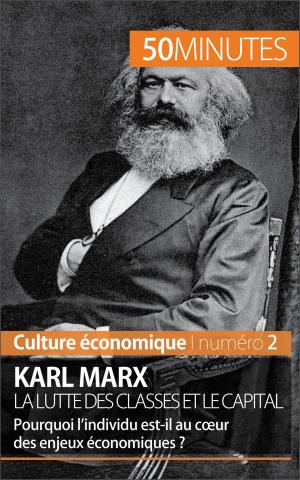 Cover of the book Karl Marx, la lutte des classes et le capital by Gauthier Godart, 50 minutes, Jonathan Jackowska