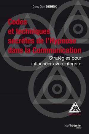 Book cover of Codes et techniques secrètes de l'Hypnose dans la Communication